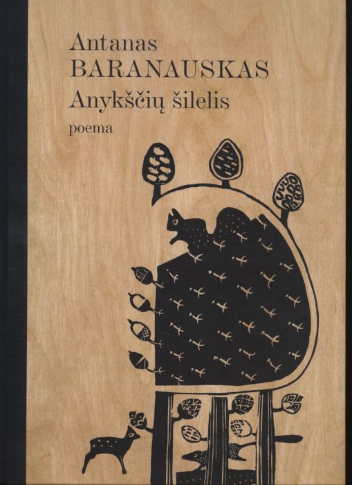 Anykščių šilelis: poema / Antanas Baranauskas; iliustravo ir apipavidalino Loreta Uzdraitė. - Vilnius: Petro ofsetas; Anykščiai: Pasaulio anykštėnų bendrija: Anykščių menų centras. - 66 p. - ISBN 978-609-420-439-5