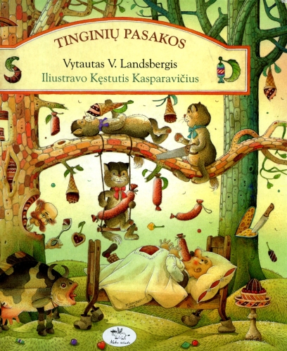 Tinginių pasakos / Vytautas V. Landsbergis; Iliustravo Kęstutis Kasparavičius. - Vilnius: Nieko rimto, 2006. - 40 p.