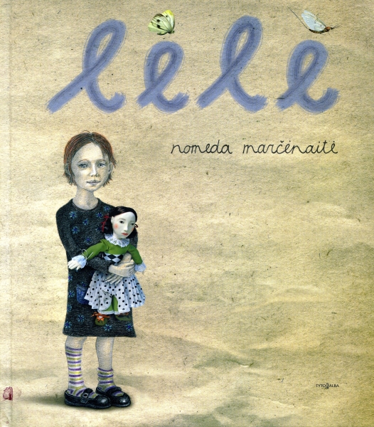Lėlė / Nomeda Marčėnaitė; iliustracijos autorės. – Vilnius: Tyto alba, 2011. – 79 p. – ISBN 978-9986-16-862-1