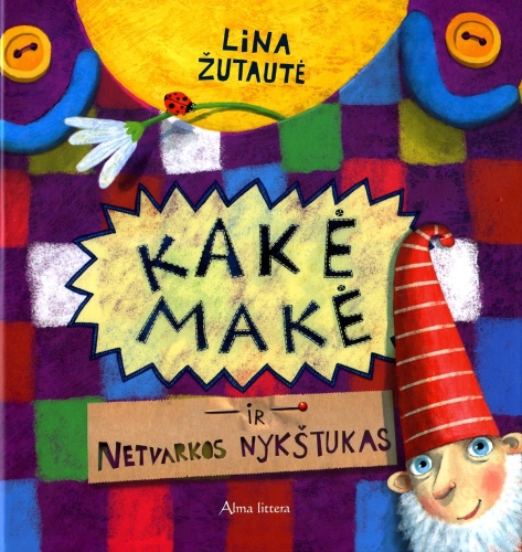 Kakė Makė ir Netvarkos nykštukas: pasaka / Lina Žutautė; iliustracijos autorės. - Vilnius: Alma littera, 2010. -36 p. - ISBN 978-9955-38-765-7