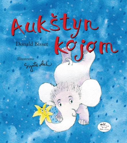 Donald Bisset. Aukštyn kojom / iliustravo Sigutė Ach; iš anglų kalbos vertė Lilija Vanagienė ir Nijolė Regina Chijenienė. - Vilnius: Nieko rimto, 2010. - 144 p. - ISBN 978-9955-683-99-5 - 144 p.