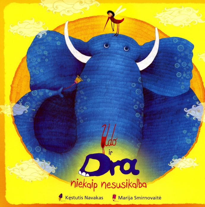 Udo ir Dra niekaip nesusikalba: pasakėlė / Kęstutis Navakas; piešė Marija Smirnovaitė. – Kaunas: Jūsų Flintas, 2012. – 12 p.– ISBN 978-609-419-325-5