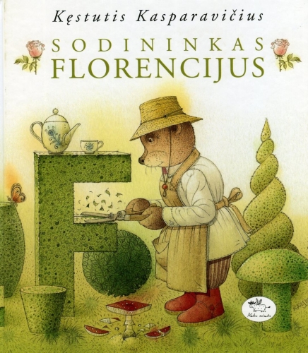 Sodininkas Florencijus: pasaka / Kęstutis Kasparavičius; liustracijos autoriaus. - Vilnius: Nieko rimto, 2007. - 63 p.