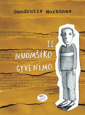 Iš nuomšiko gyvenimo: apysaka / Gendrutis Morkūnas; iliustravo Lina Žutautė. - Vilnius: Nieko rimto, 2010. - 156 p. - ISBN 978-9955-683-98-8
