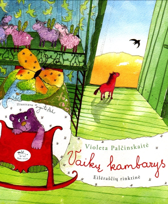 Vaikų kambarys: eilėraščių rinktinė / Violeta Palčinskaitė; iliustravo Sigutė Ach. - Vilnius: Nieko rimto, 2013. - 195 p. - ISBN 978-609-441-177-9